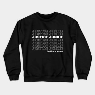 Justice Junkie Lawyer Gift Crewneck Sweatshirt